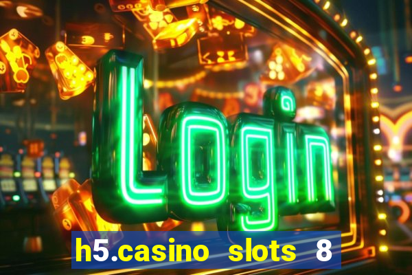 h5.casino slots 8 paga mesmo